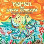 Martin the Happy Octopus! (eBook, ePUB)