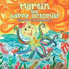 Martin the Happy Octopus! (eBook, ePUB) - Di Silvio L., Claudia
