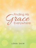 Finding His Grace Everywhere (eBook, ePUB)