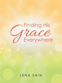 Finding His Grace Everywhere (eBook, ePUB)