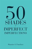 50 Shades of Imperfect Imperfections (eBook, ePUB)