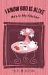 I Know God Is Alive (eBook, ePUB) - Bild 1