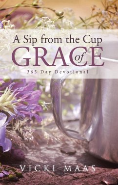 A Sip from the Cup of Grace (eBook, ePUB) - Maas, Vicki