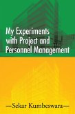 My Experiments with Project and Personnel Management (eBook, ePUB) My Experiments with Project and Personnel Management (eBook, ePUB)