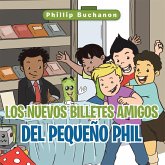 Los Nuevos Billetes Amigos Del Pequeño Phil (eBook, ePUB)