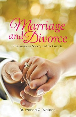 Marriage and Divorce It's Impact on Society and the Church (eBook, ePUB) - Wallace, Wanda O.