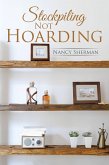 Stockpiling Not Hoarding (eBook, ePUB)