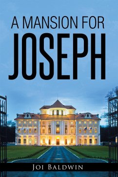 A Mansion for Joseph (eBook, ePUB) - Baldwin, Joi A Mansion for Joseph (eBook, ePUB) - Baldwin, Joi