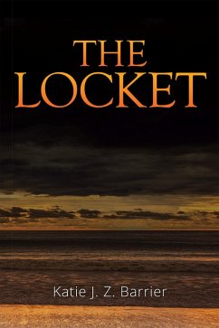 The Locket (eBook, ePUB) - Barrier, Katie J. Z.