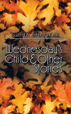 Wednesday'S Child & Other Stories (eBook, ePUB) - Shankar, Nisha