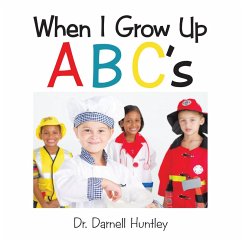 When I Grow up Abcs (eBook, ePUB) - Huntley, Darnell