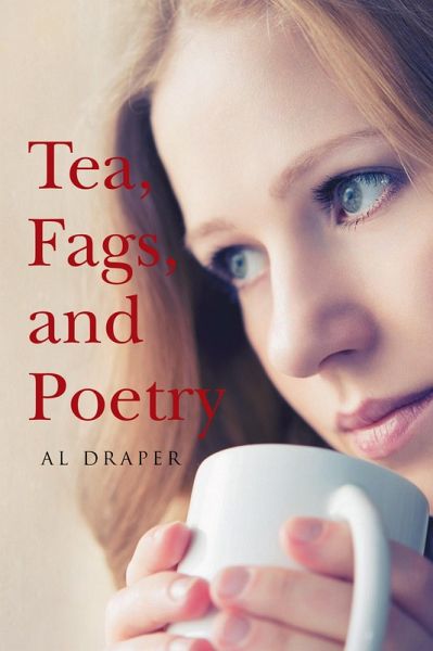 Tea, Fags, and Poetry (eBook, ePUB) Tea, Fags, and Poetry (eBook, ePUB)