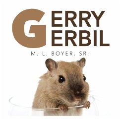 Gerry Gerbil (eBook, ePUB) - Boyer Sr., M. L.