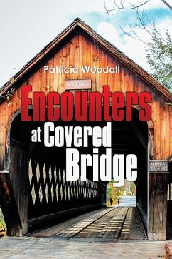 Encounters at Covered Bridge (eBook, ePUB) - Woodall, Patricia