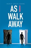 As I Walk Away (eBook, ePUB)