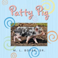 Patty Pig (eBook, ePUB) - Boyer Sr., M. L.