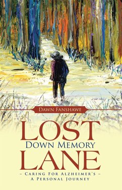 Lost Down Memory Lane - Caring for Alzheimer's (eBook, ePUB) - Fanshawe, Dawn