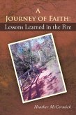 A Journey of Faith: Lessons Learned in the Fire (eBook, ePUB)