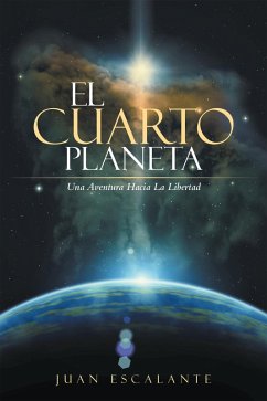 El Cuarto Planeta (eBook, ePUB) - Escalante, Juan