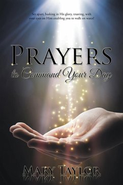 Prayers to Command Your Day (eBook, ePUB) - Taylor, Mary