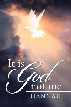 It Is God Not Me (eBook, ePUB) - Hannah