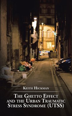 The Ghetto Effect and the Urban Traumatic Stress Syndrome (Utss) (eBook, ePUB)