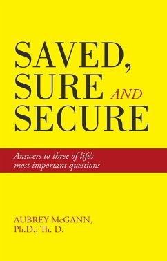 Saved, Sure and Secure (eBook, ePUB) - McGann Ph. D. Th. D., Aubrey
