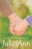 The Love Triangle of Jake and Ann (eBook, ePUB)