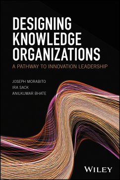 Designing Knowledge Organizations (eBook, ePUB) - Morabito, Joseph; Sack, Ira; Bhate, Anilkumar