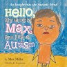 Hello, My Name Is Max and I Have Autism... - Bild 1