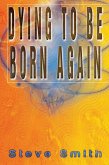 Dying to Be Born Again (eBook, ePUB)