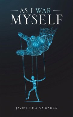 As I War Myself (eBook, ePUB) - Garza, Javier de Alva