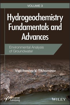 Hydrogeochemistry Fundamentals and Advances, Volume 3, Environmental Analysis of Groundwater (eBook, ePUB) - Tikhomirov, Viatcheslav V.