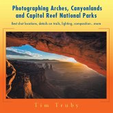 Photographing Arches, Canyonlands and Capitol Reef National Parks (eBook, ePUB)