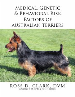 Medical, Genetic & Behavioral Risk Factors of Australian Terriers (eBook, ePUB) - Clark Dvm, Ross D.