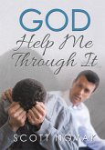 God Help Me Through It (eBook, ePUB)