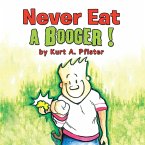 Never Eat a Booger ! (eBook, ePUB)