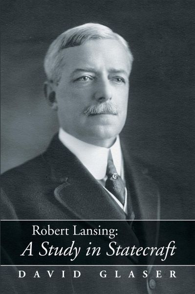 Robert Lansing:A Study in Statecraft (eBook, ePUB)