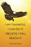 I Am Thankful, I Can Do It, I Believe I Will Reach It (eBook, ePUB)