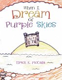 When I Dream of Purple Skies (eBook, ePUB)