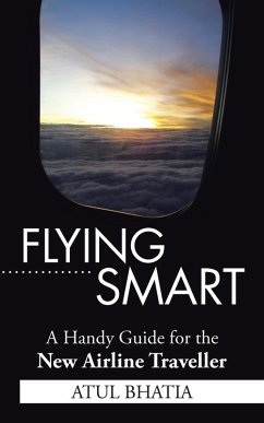 Flying Smart (eBook, ePUB) - Bhatia, Atul