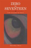 Zero to Seventeen (eBook, ePUB)