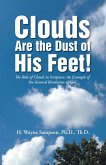 Clouds Are the Dust of His Feet! (eBook, ePUB)