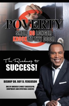 Poverty Shall No Longer Knock at Thy Door (eBook, ePUB) - Ferguson, Bishop Roy D.