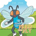 The Adventures of Fred the Fly (eBook, ePUB)