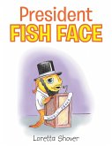 President Fish Face (eBook, ePUB) President Fish Face (eBook, ePUB)
