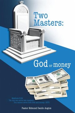 Two Masters: God or Money (eBook, ePUB) - Auguis, Pastor Edmund Danilo