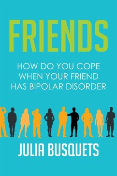 Cover Friends: How Do You Cope When Your Friend Has Bipolar (eBook, ePUB)