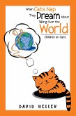 When Cats Nap They Dream About Taking over the World (eBook, ePUB)