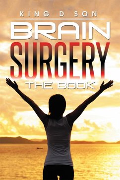 Brain Surgery the Book (eBook, ePUB) - Son, King D